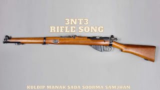 3NT3 Rifle Song  Kuldeep Manak Sada Soorme Samjhan [upl. by Guevara]