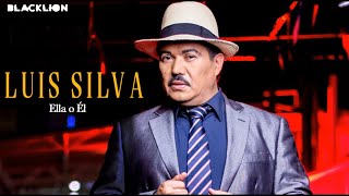 Luis Silva  Ella o Él Audio Oficial [upl. by Jasen476]