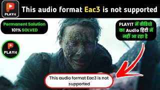 Playit EAC3 Audio Not Supported Problem Slove Kaise Kare How To Fix Playit EAC3 Audio Not Supported [upl. by Kathy544]