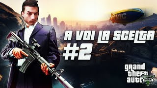 GTA V  Lanci dal Chiliad Squali Rapine e Blimp Esplosivi  quotA Voi la Sceltaquot 2 by Rohn [upl. by Kerianne]