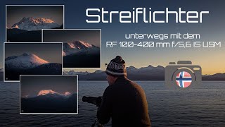 Landschaftsfotografie  Streiflicht  RF 100400 mm f56 IS USM [upl. by Mastrianni]