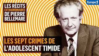 Les sept crimes de l’adolescent timide  Les récits extraordinaires de Pierre Bellemare [upl. by Kristan]