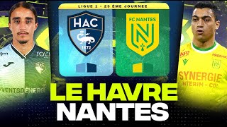 🔴 LE HAVRE  NANTES  🔥 Finale pour le Maintien   hac vs fcna   LIGUE 1  LIVEDIRECT [upl. by Hunley]