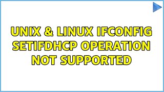 Unix amp Linux ifconfig setifdhcp Operation not supported [upl. by Anairb55]