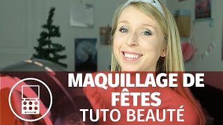 Tuto Beauté — Maquillages pour les fêtes [upl. by Alleira925]