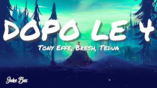 Tony Effe Bresh Tedua  DOPO LE 4 Testo [upl. by Serles]