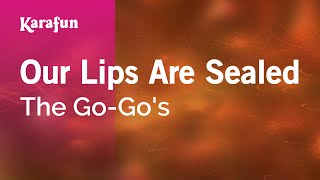 Our Lips Are Sealed  The GoGos  Karaoke Version  KaraFun [upl. by Gipson923]