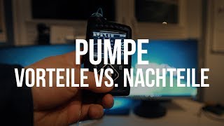 PUMPE  Das sind die VOR und NACHTEILE [upl. by Nunes624]