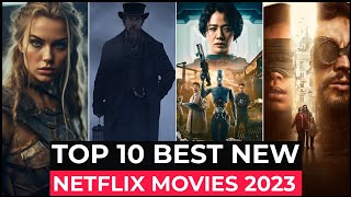 Top 10 New Netflix Original Movies Released In 2023  Best Movies On Netflix 2023  New Movies 2023 [upl. by Colligan173]