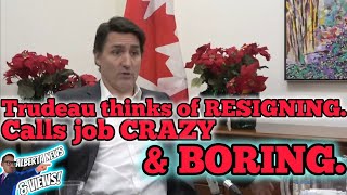 Justin Trudeau thinks about RESIGNING daily from CRAZY amp BORING job [upl. by Eniarral]