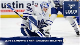 Toronto Maple Leafs embarrassed in Buffalo after nightmare game from Ilya Samsonov amp team [upl. by Yesnik]