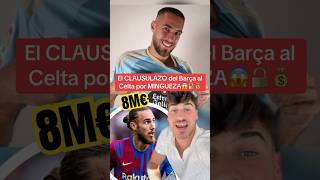 ¿Clausulazo a Mingueza ferrindu mingueza oscarmingueza fcb barça celta fcbarcelona laliga [upl. by Ainar]