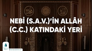 Nebi sav’in Allâh cc Katındaki Yeri [upl. by Nosylla]