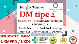 Panduan Pengelolaan Diabetes Mellitus DM tipe 2 Terbaru  SKB CPNS Dokter Umum amp UKMPPD [upl. by Eidnam918]