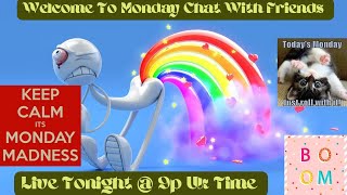 Welcome to Monday Chat With Friends [upl. by Affay]