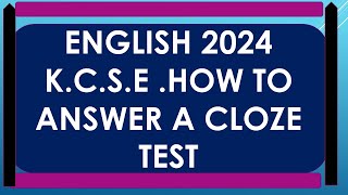 2024 KCSE ENGLISH CLOZE TEST [upl. by Atinnod98]