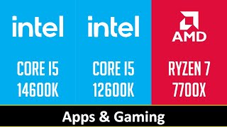 CORE I5 14600K vs CORE I5 12600K vs RYZEN 7 7700X [upl. by Boleslaw]