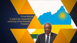 Prime Minister to grace the inauguration ceremony of the Rwandan President [upl. by Chaudoin]