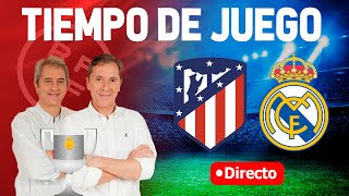 Directo del Atletico 32 Real Madrid en Tiempo de Juego COPE [upl. by Enelrats698]