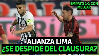 ALIANZA LIMA EMPATA CON MELGAR EN MATUTE Y LE ENTREGA EL TITULO A UNIVERSITARIO  ALIANZA 11 MELGAR [upl. by Schroer]