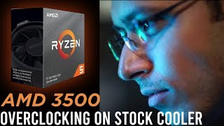 Overclocking On AMD RYZEN 3500 With Stock Cooler [upl. by Geffner]