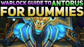 ANTORUS RAID GUIDE FOR DUMMIES COMPLETE Boss by Boss Breakdown  Affliction Warlock 735 [upl. by Nibroc]