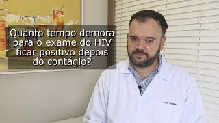 Quanto tempo leva pro exame de HIV ficar positivo O que é janela imunológica [upl. by Estrella129]