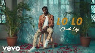 Omah Lay  Lo Lo Official Video [upl. by Ahsinot]