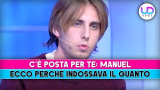 Cè Posta Per Te Manuel Ecco Perchè Indossava Il Guanto [upl. by Eenar]