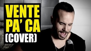 Vente Pa´ Ca COVER Ricky Martin y Maluma  Pablo Sauti [upl. by Alleunamme]