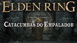 Elden Ring  Catacumbas do Empalador Impalers Catacombs [upl. by Elleinnad]