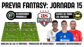 ✅ ANÁLISIS FANTASY JORNADA 15 ALINEACIONES Y RECOMENDACIONES DE CADA PARTIDO  BIWENGER 2324 [upl. by Blanka]