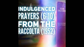 Indulgences of The Raccolta 1952  Prayers 610 [upl. by Priscilla332]