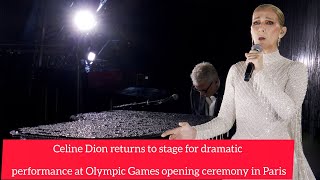 Celine Dion returns to stage for dramatic performance at Olympic Games opening ceremony in Paris [upl. by Ackerman]