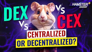 CEX vs DEX Which one is better  Ebixyz explained ⚡️ Hamster Academy [upl. by Conlee]