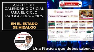 ¡ENTERATE Ajustes del Calendario Oficial para el Ciclo Escolar 2024 – 2025 EN EL ESTADO DE HIDALGO [upl. by Atsed]