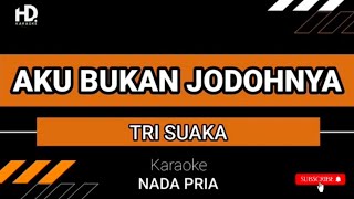 AKU BUKAN JODOHNYA  TRI SUAKA  KARAOKE POP INDINESIA HDKARAOKEMUSIKQQ [upl. by Efram]