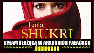 BYŁAM SŁUŻĄCĄ W ARABSKICH PAŁACACH Audiobook MP3 🎧 Laila Shukri pobierz całość [upl. by Oettam272]