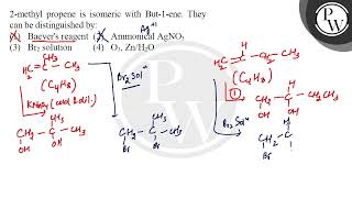 2methyl propene is isomeric with but1ene They can be distinguished by [upl. by Sall]