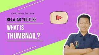 What is Thumbnail  Belajar Youtube Ep 24 [upl. by Clementas]