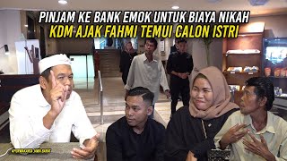 ORTU PINJAM KE BANK EMOK UNTUK BIAYA NIKAH  KDM AJAK FAHMI TEMUI CALON SITRI DI CIAMPEA [upl. by Sella572]