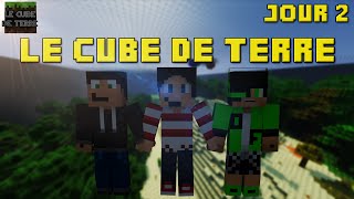 Le Cube De Terre  Ça Avance   Jour 2  Minecraft [upl. by Acisset]