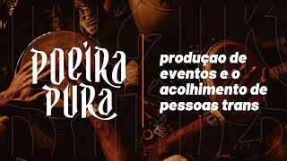 Produção de eventos e o acolhimento de pessoas trans [upl. by Thilde]