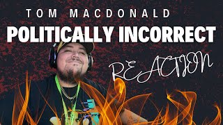 TOM MACDONALD Politically Incorrect REACTION 🔥🔥 [upl. by Lezned]