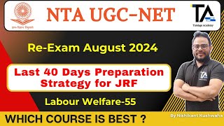 NTA UGC NET Last 40 Days Preparation Strategy Re Exam August 2024 Labour Welfare by Nishikant Sir [upl. by Eisor]