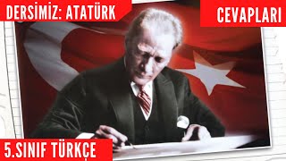 DERSİMİZ ATATÜRK Metni Cevapları  5 Sınıf Türkçe Kitabı Sayfa424344454647 [upl. by Evante]