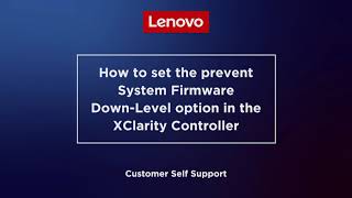 How to set the prevent System Firmware DownLevel option in the XClarity Controller [upl. by Golda]