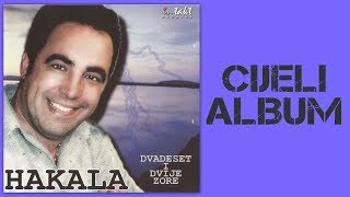 Hakala  Dvadeset i dvije zore  CIJELI ALBUM  Audio 2002 [upl. by Morton]