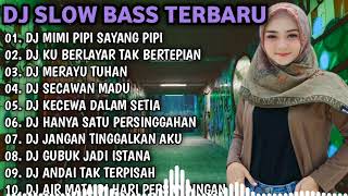 DJ SLOW BASS TERBARU 2023  DJ VIRAL TIKTOK FULL BASS 🎵 DJ MIMI PIPI SAYANG PIPI X MERAYU TUHAN [upl. by Brentt]