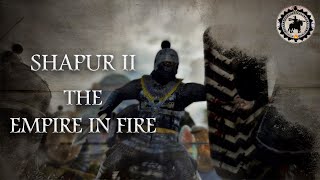 The empire in fire Shapur II  312 AD [upl. by Colfin]